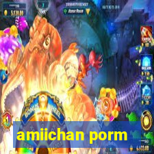 amiichan porm